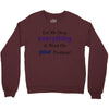 drop everything Crewneck Sweatshirt