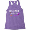 you can't scare me i'm a mother Racerback Tank
