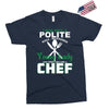 I Was One A Polite Well Mannered Young Lady And Then I Became A Chef Exclusive T-shirt