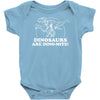 dinosaurs are dino mite Baby Onesie