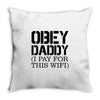 obey daddy Throw Pillow