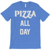 pizza all day T-Shirt