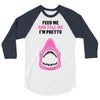 Feed Me and Tell Me I'm Pretty Baby Girl 3/4 Sleeve Shirt