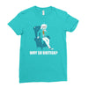 why so british Ladies Fitted T-Shirt