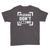 Please Don't Tag Me Youth Tee