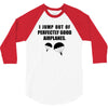 i jump out of perpectly good air planes 3/4 Sleeve Shirt