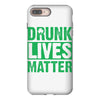 drunk lives matter iPhone 8 Plus