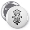 nevertheless she persisted super mom Pin-back button