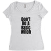 don't be a basic witch Women's Triblend Scoop T-shirt