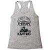 I Don't Need Therapy Just to Do Karting Racerback Tank