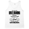 I&rsquo;m Called Great Grandma Because I&rsquo;m Way Too Cool To Be Called Gra Tank Top