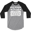 real women drink green beer 3/4 Sleeve Shirt