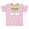nerdy by nature Toddler T-shirt