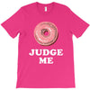 Donut Judge Me T-Shirt