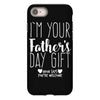 I'm Your Father's Day Gift Mom Says You're Welcome iPhone 8