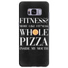 fitness? more like fitness whole pizza inside my mouth Samsung Galaxy S8 Plus