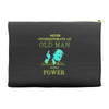 never underestimate an old man with a Accessory Pouches