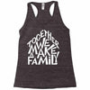 together we make a family 2 Racerback Tank