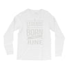 legends are born in june Long Sleeve Shirts