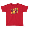 taco party Toddler T-shirt