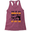 IF BROTHER IN LAW CAN'T FIX IT THAN NO ONE CAN FIX IT Racerback Tank