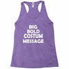 big bold costum message Racerback Tank