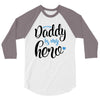 Daddy is my Hero Baby Boy 3/4 Sleeve Shirt