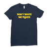 don't invite me places Ladies Fitted T-Shirt