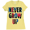 never grow up (2) Ladies Fitted T-Shirt