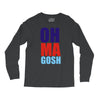 oh ma gosh Long Sleeve Shirts