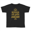 kings are born in january Toddler T-shirt