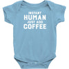 Instant Human Just Add Coffee Infant Clothing