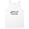 gaming mana low need milk Tank Top
