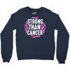 strong than cancer Crewneck Sweatshirt