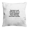 sarcasm and attitude Throw Pillow