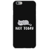 Cat Says Not Today iPhone 6/6s Case