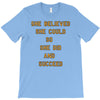 she believed T-Shirt