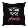 My Favorite People Call Me Auntie Throw Pillow