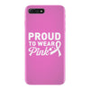 Proud To Wear Pink iPhone 7 Plus Case