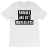 animals are not ingredients T-Shirt