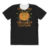 this is my halloween costume All Over Women's T-shirt