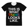 This Is What Trans Looks Like All Over Women's T-shirt