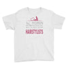 women created equal except hairstylists Youth Tee