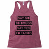 drugs and tacos Racerback Tank