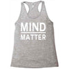 mind over matter Racerback Tank