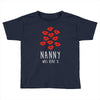 nanny was here Toddler T-shirt
