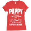 I'm Called Pappy  Because  I'm Way Too Cool To Be Called Grandfather Ladies Fitted T-Shirt