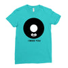 i miss you Ladies Fitted T-Shirt