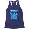 sarcasm is the best thing Racerback Tank