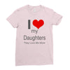 i love my daughters Ladies Fitted T-Shirt